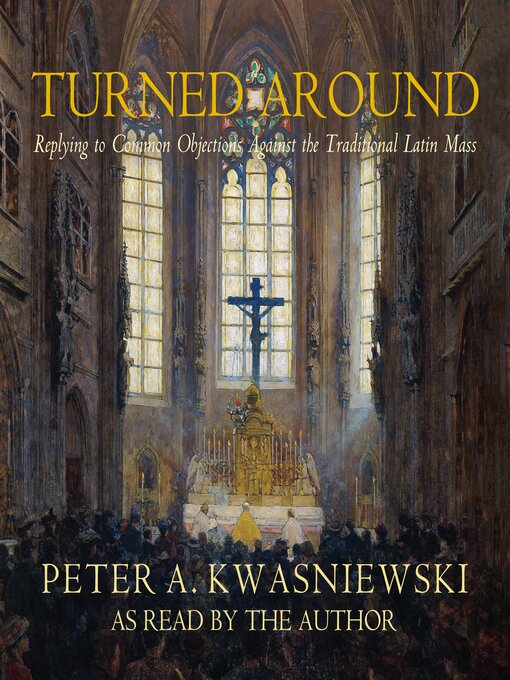 Title details for Turned Around by Peter A. Kwasniewski - Available